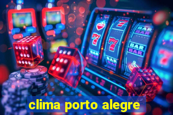 clima porto alegre